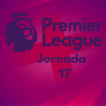 La Batalla por la Copa: Estremecedora Jornada 17 en la Premier League